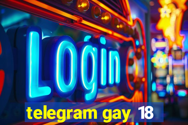 telegram gay 18